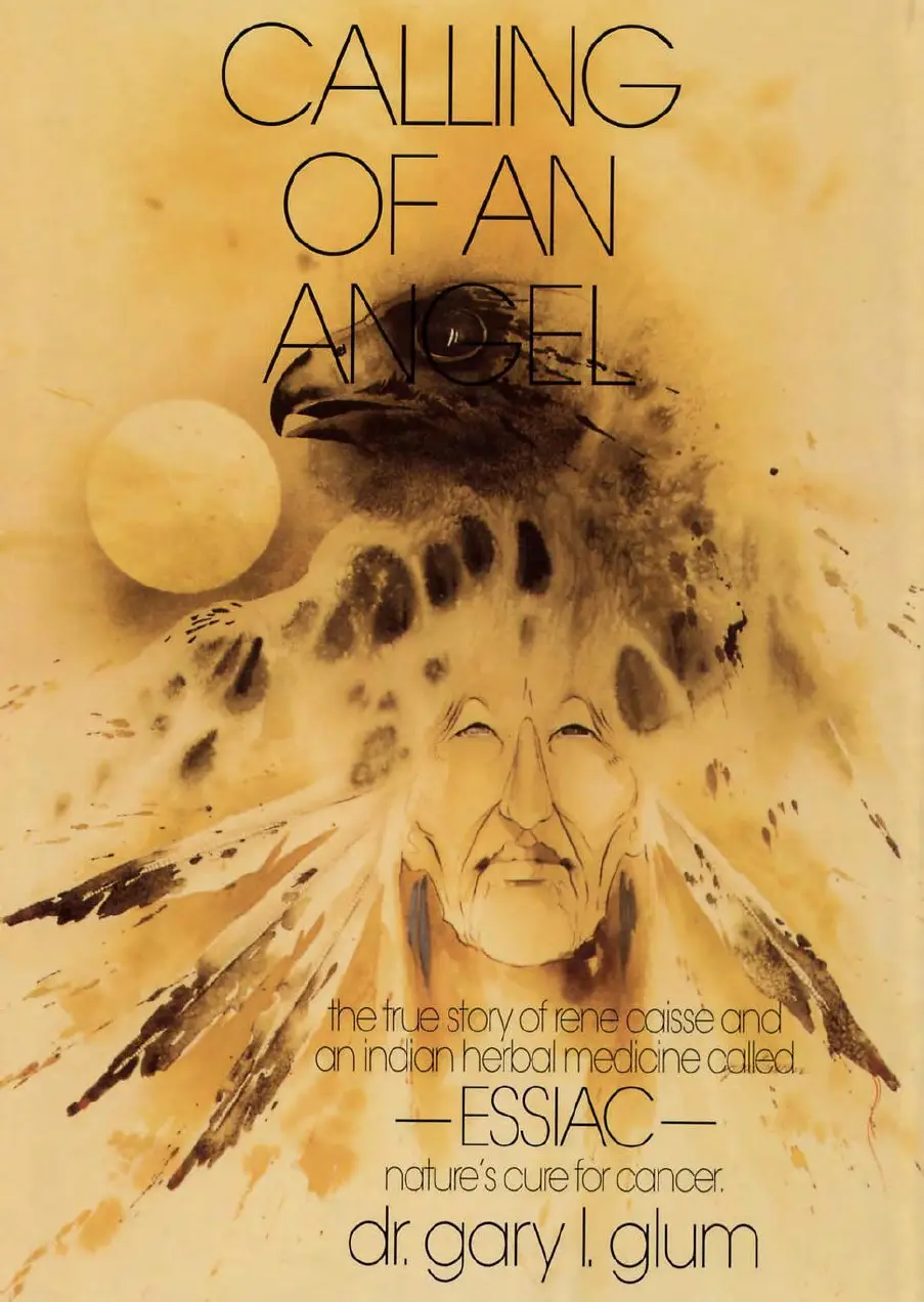 DR GARY GLUM’S BOOK CALLING OF ANGEL ABOUT RENE CAISSE AND HER ESSIAC TEA