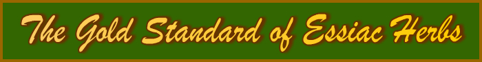 Click to Learn about our Herb Quality Gold Standard of Essiac Herbs banner directs you to Essiac Herb Quality page