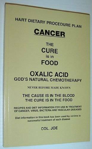 OXALIC ACID GOD’S NATURAL CHEMOTHERAPY, CANCER, THE CURE IS IN FOOD, BOOK BY FRANCIS HART